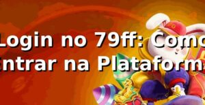 Login no 79ff: Como Entrar na Plataforma 🎮