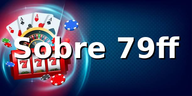 79ff - Sua Melhor Plataforma de Jogos Online no Brasil